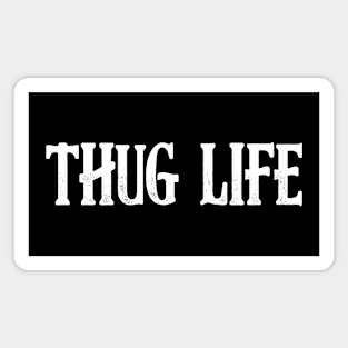 Thug Life Magnet